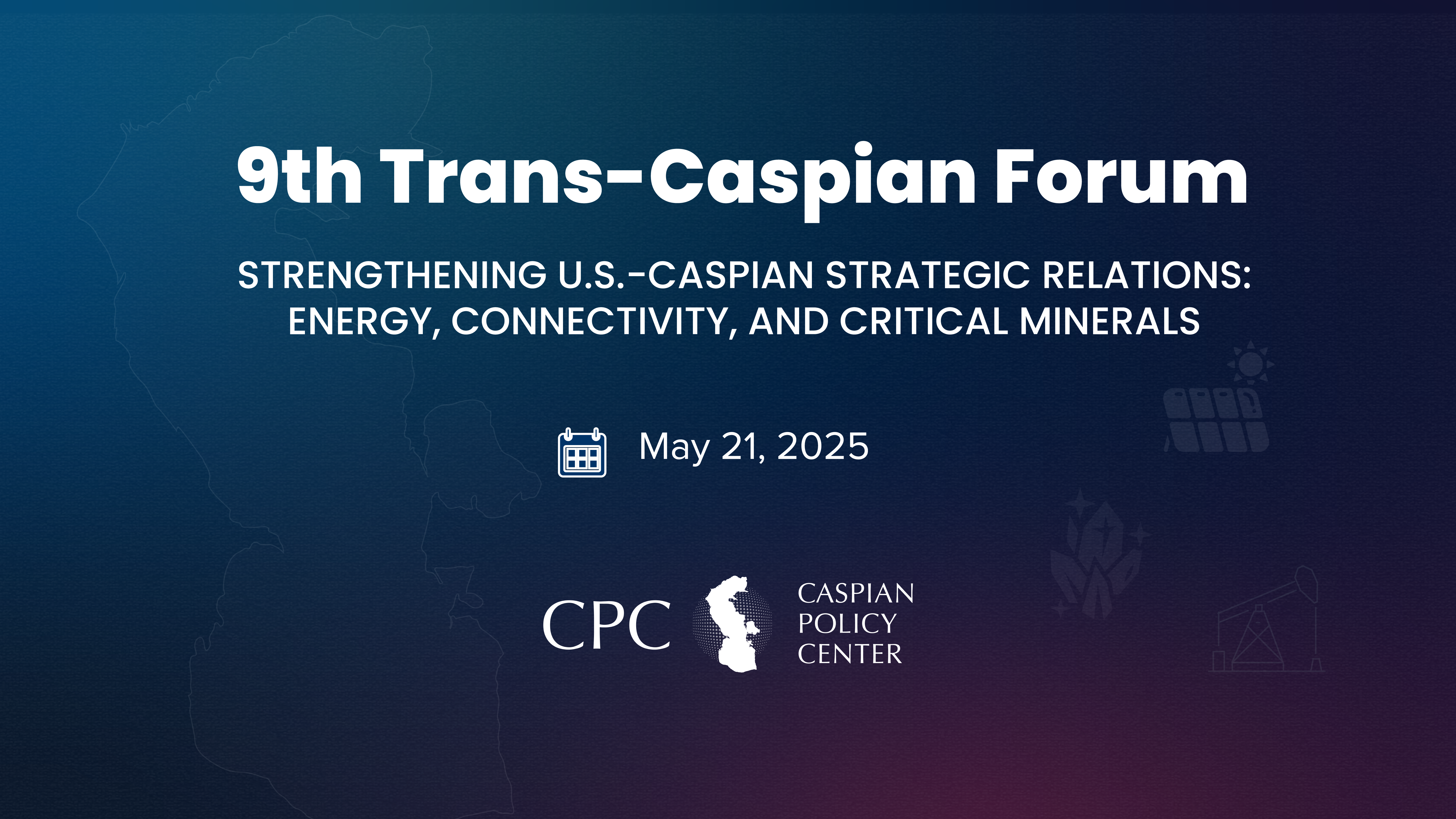 9th-trans-caspian-forum-strengthening-us-caspian-strategic-relations-energy-connectivity-and-critical-minerals