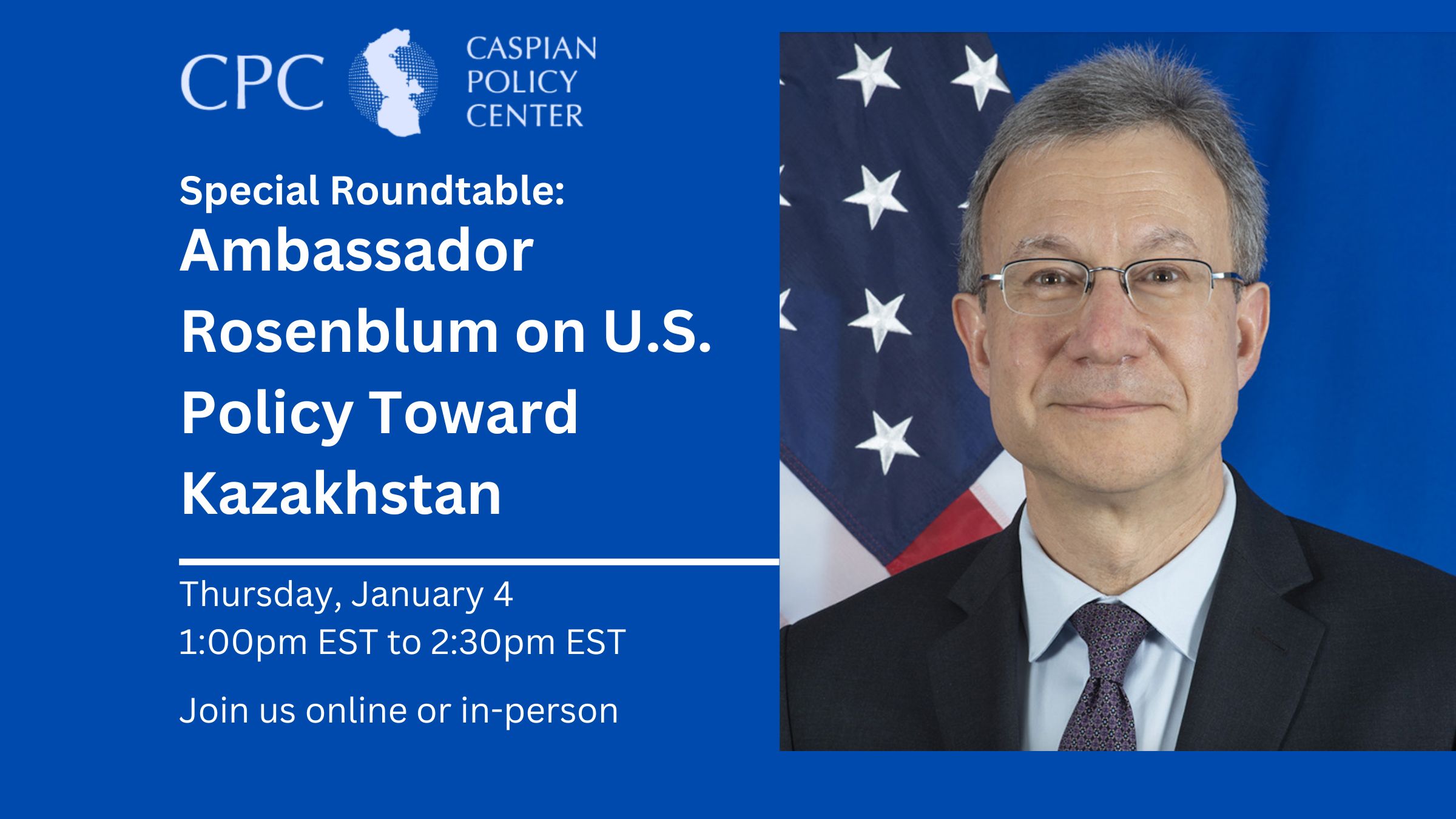 CPC | Events - Special Roundtable: Ambassador Rosenblum on U.S. Policy ...